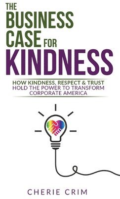 bokomslag The Business Case for Kindness