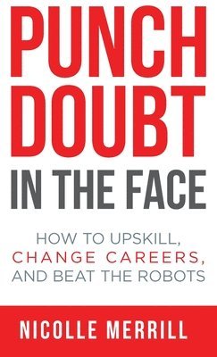 Nicolle Merrill - Punch Doubt in the Face, Inbunden