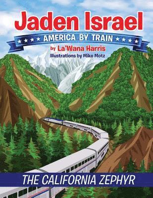 bokomslag Jaden Israel: America By Train: The California Zephyr