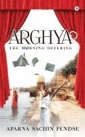 bokomslag Arghya: The Morning Offering