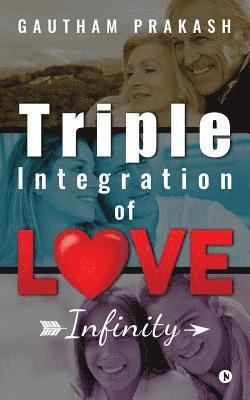 bokomslag Triple Integration of Love: Infinity