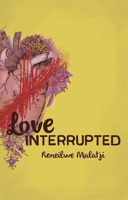 Reneilwe Malatji - Love Interrupted, Häftad