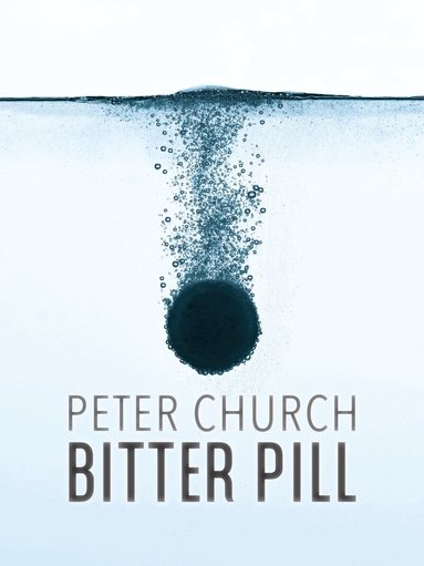 Peter Church - Bitter Pill, Häftad