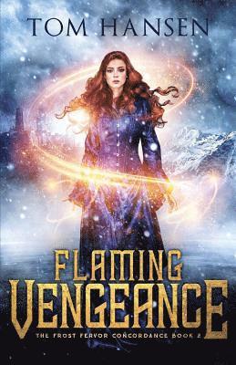 Flaming Vengeance: A Dark Coming of Age Fantasy Adventure 1