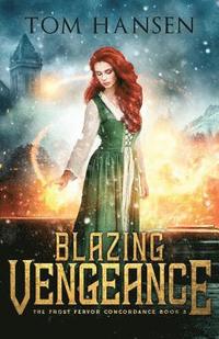 bokomslag Blazing Vengeance: A Dark Coming of Age Fantasy Adventure