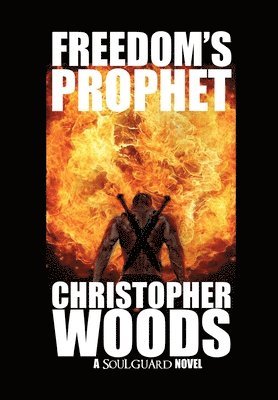 Christopher Woods - Freedom's Prophet, Inbunden