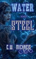 C W Michaels - Water and Steel, Häftad