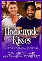 C W Gray, Marianna Forrest - Homemade Kisses, Inbunden