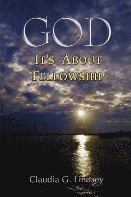 God: It's About Fellowship 1