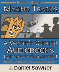 bokomslag Making Tracks: The Writer's Guide to Audiobooks (And How To Produce Them)