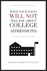bokomslag What Your Agent Will Not Tell You About College Admissions