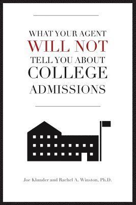 What Your Agent Will Not Tell You About College Admissions 1