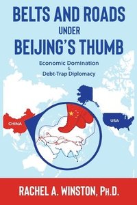 bokomslag Belts and Roads Under Beijing's Thumb
