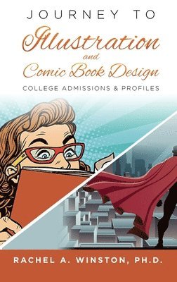 Rachel Winston - Journey to Illustration & Comic Book Design: College Admissions & Profiles, Inbunden