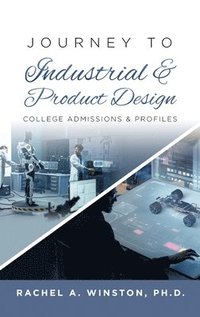 bokomslag Journey to Industrial & Product Design: College Admissions & Profiles