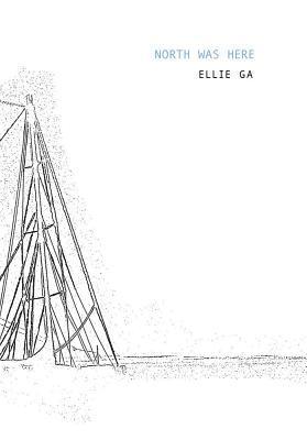 Ellie Ga - North Was Here, Häftad