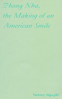 bokomslag Phong Nha, the Making of an American Smile