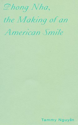 bokomslag Phong Nha, the Making of an American Smile