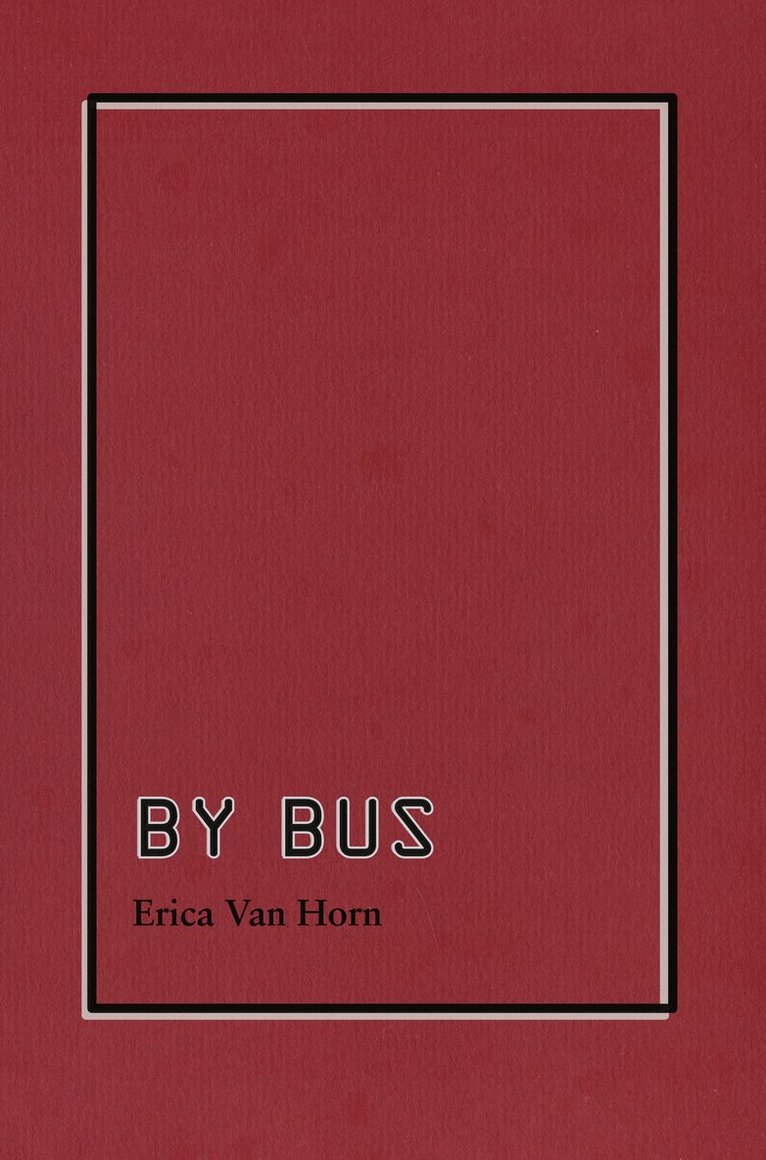 Erica Van Horn, Erica Van Horn - By Bus, Häftad