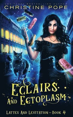 Christine Pope - Eclairs and Ectoplasm, Häftad