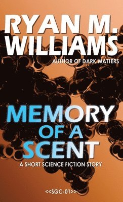 Ryan M Williams, Ryan M. Williams - Memory of a Scent, Häftad