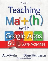 bokomslag Teaching Math with Google Apps, Volume 1