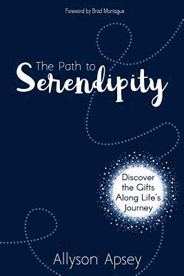 Allyson Apsey - Path to Serendipity, Häftad