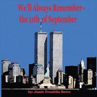 bokomslag We'll Always Remember the 11th of September