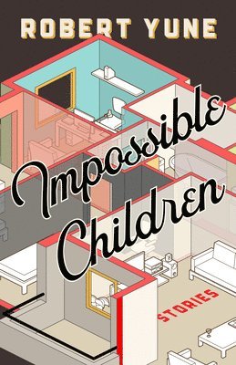 Robert Yune - Impossible Children, Häftad
