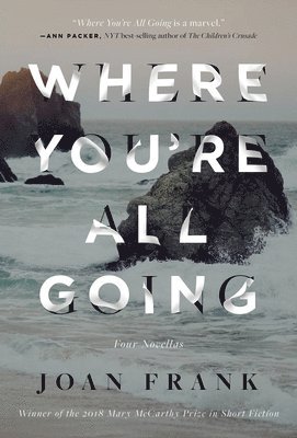 Joan Frank - Where You're All Going, Häftad