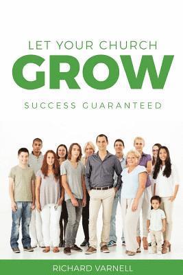 Richard Varnell - Let Your Church Grow, Häftad