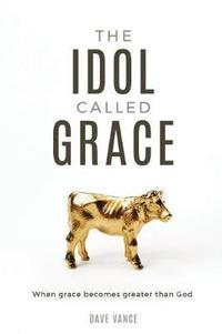 bokomslag The Idol Called Grace