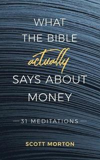 bokomslag What the Bible Actually Says About Money