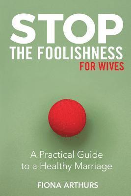 Stop the Foolishness for Wives 1