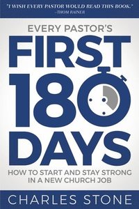 bokomslag Every Pastor's First 180 Days
