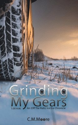C. M. Moore - Grinding My Gears, Häftad