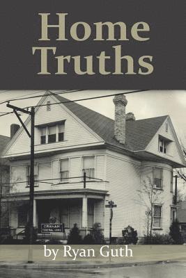 Ryan Guth - Home Truths, Häftad