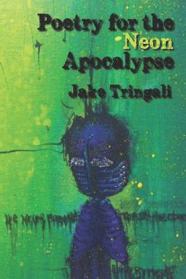 Poetry for the Neon Apocalypse 1