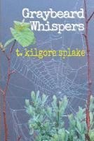 T. Kilgore Splake - Graybeard Whispers, Häftad