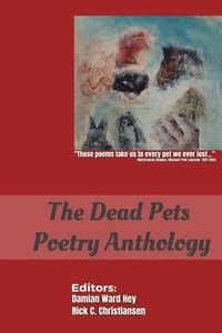 bokomslag The Dead Pets Poetry Anthology