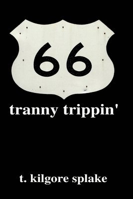T Kilgore Splake - tranny trippin', Häftad