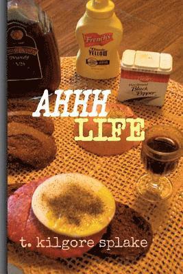 T. Kilgore Splake - ahhh life, Häftad