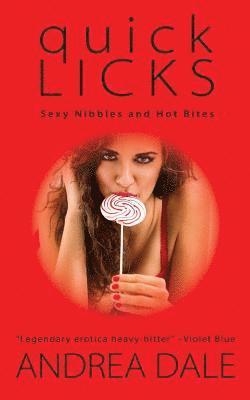 Quick Licks: Sexy Nibbles and Hot Bites 1