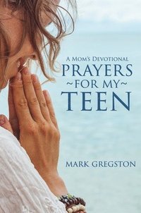 bokomslag Prayers for My Teen