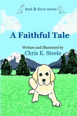 Chris E Steele, Chris E. Steele - Faithful Tale, Häftad