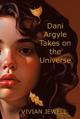 Vivian Jewell - Dani Argyle Takes on the Universe, Häftad