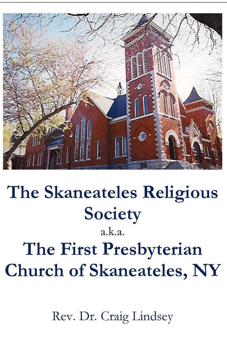 The Skaneateles Religious Society a.k.a. The First Presbyterian Church of Skaneateles, NY 1