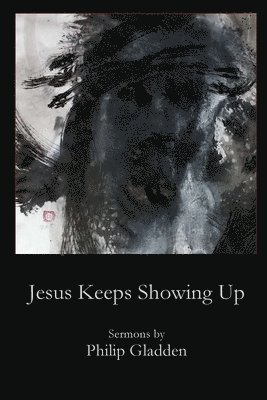 Jesus Keeps Showing Up 1