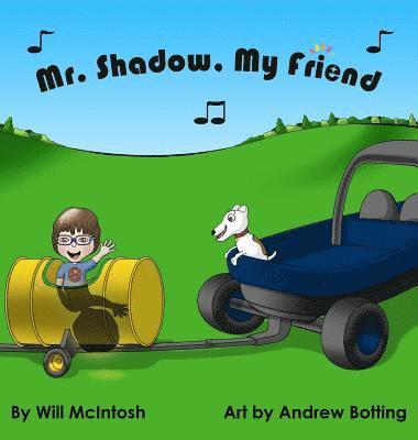 Will McIntosh, Will Mcintosh - Mr. Shadow, My Friend, Inbunden