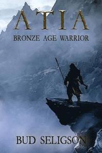 bokomslag Atia: Bronze Age Warrior